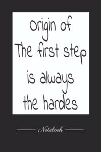 Origin of The first step is always the hardes