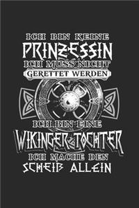 Ich BIn Keine Prinzessin Ich Muss Nicht Gerettet Werden Ich Bin Eine Wikinger Tochter Ich Mache Den Scheiß Allein