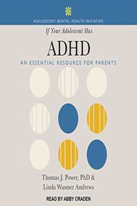 If Your Adolescent Has ADHD Lib/E