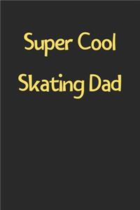Super Cool Skating Dad