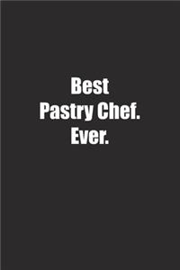 Best Pastry Chef. Ever.