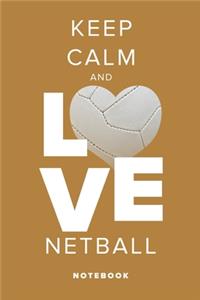 Keep Calm And Love Netball - Notebook