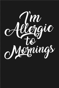 I'm Allergic to Mornings