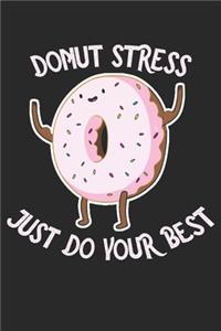 DoNut Stress Just Do Your Best NoteBook