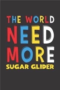 The World Need More Sugar Glider