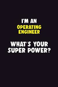 I'M An Operating Engineer, What's Your Super Power?