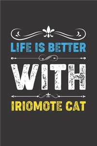 Life Is Better With Iriomote Cat