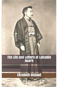 The Life and Letters of Lafcadio Hearn