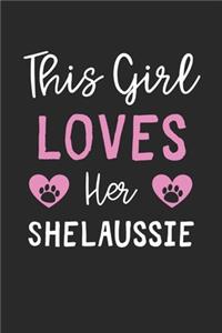 This Girl Loves Her ShelAussie