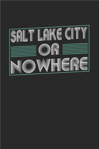 Salt Lake City or nowhere