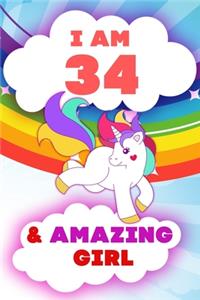 I am 34 and Amazing Girl, Happy Birthday Gift, 34 Years Old Unicorn Journal Notebook for Girls