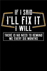 If I Said I'll Fix It I Will