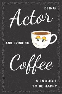Actor & Drinking Coffee Notebook