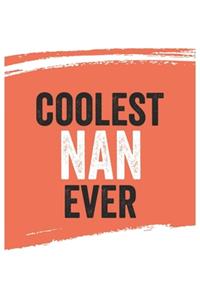 Coolest nan Ever Notebook, nans Gifts nan Appreciation Gift, Best nan Notebook A beautiful