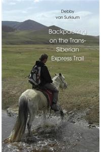 Backpacking on the Trans-Siberian Express Trail