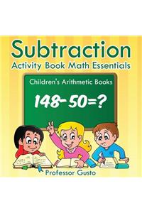 Subtraction Activity Book Math Essentials Children's Arithmetic Books