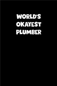 World's Okayest Plumber Notebook - Plumber Diary - Plumber Journal - Funny Gift for Plumber