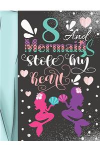 8 And Mermaids Stole My Heart