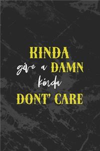 Kinda Give A Damn Kinda Don't Care