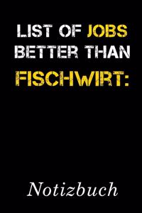 List Of Jobs Better Than Fischwirt Notizbuch