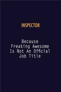 Inspector Because Freaking Awesome is not An Official Job Title