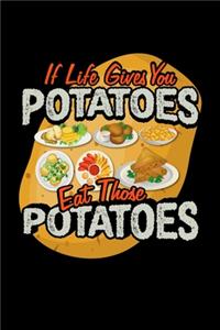 If Life Gives You Potatoes, Eat Those Potatoes
