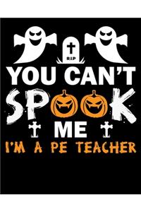 You can't spook me I'm a PE Teacher