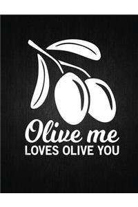 Olive me