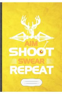 Aim Shoot Swear Repeat