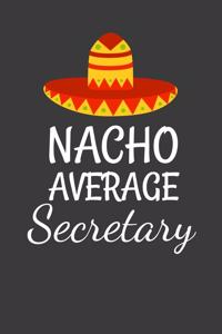 Nacho Average Secretary