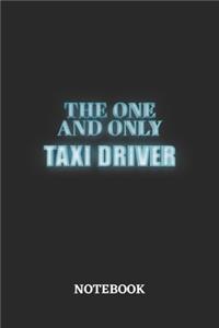 The One And Only Taxi Driver Notebook: 6x9 inches - 110 blank numbered pages - Greatest Passionate working Job Journal - Gift, Present Idea