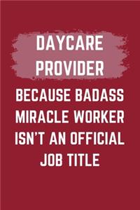 Daycare Provider Because Badass Miracle Worker Isn't An Official Job Title