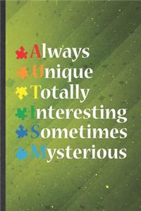 Always Unique Totally Interesting Sometimes Mysterious