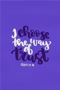 I Choose The Way Of Trust - Psalm 119