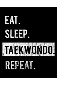 Eat Sleep Taekwondo Repeat