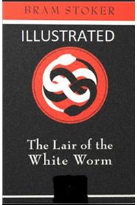 The Lair of the White Worm Illustrated