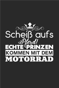 Scheiß aufs Pferd Prinzen Motorrad