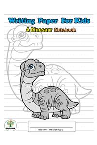 Writing Paper For Kids. A Dinosaur Notebook
