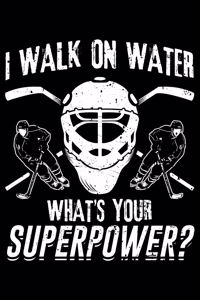 I Walk On Water What's Your Superpower?
