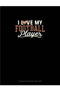 I Love My Football Player
