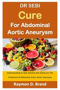 DR SEBI Cure For Abdominal Aortic Aneurysm