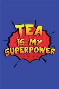 Tea Is My Superpower