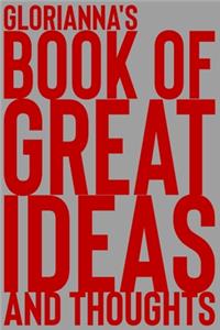Glorianna's Book of Great Ideas and Thoughts