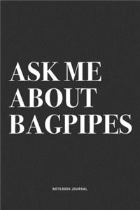 Ask Me About Bagpipes