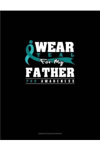 I Wear Teal For My Father - PKD Awareness: Genkouyoushi Notebook