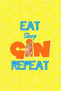 Eat Sleep Gin Repeat