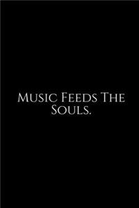 Music Feeds The Souls