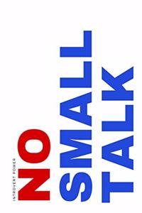 INTROVERT POWER No Small Talk