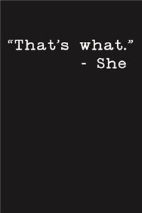 That's What