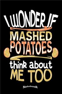 I Wonder If Mashed Potatoes Think About Me Too